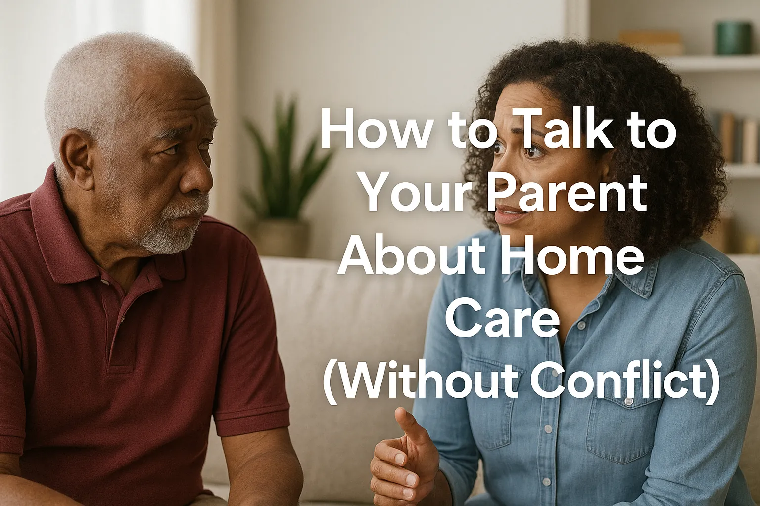 How to Talk to Your Parent About Home Care